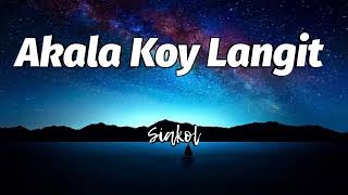 Akala koy langit Lyrics  Siakol [upl. by Eirrehc480]