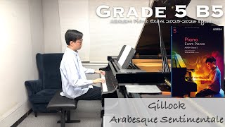 Grade 5 B5  Gillock  Arabesque Sentimentale  ABRSM Piano Exam 20252026  Stephen Fung 🎹 [upl. by Berck553]