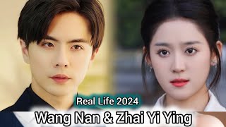 WANG NAN AND ZHAI YI YING REAL LIFE 2024 [upl. by Mcroberts]