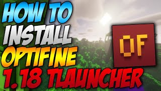 How To Install Optifine In Minecraft 118 Tlauncher  Optifine Download 2022 [upl. by Nesilla]