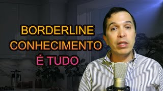 BORDERLINE CONHECIMENTO É TUDO [upl. by Naneek17]