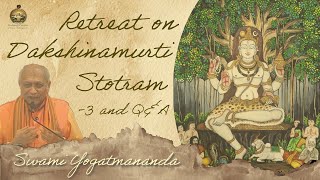 Retreat on Dakshinamurti Stotram Session 3  Q amp A  Swami Yogatmananda [upl. by Tiffani]