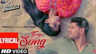 Lyrical Tere Sang  Satellite Shankar  Sooraj Megha  Mithoon Featuring Arijit Singh Aakanksha S [upl. by Marbut]