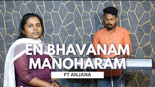 En Bhavanam Manoharam  Malayalam Christian Song  Ft Anjana  Bexin Vincent [upl. by Phenica]