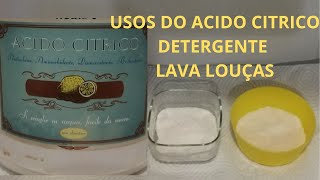 ACIDO CITRICO E USOS E DETERGENTE PARA LAVA LOUÇAS [upl. by Cedar]