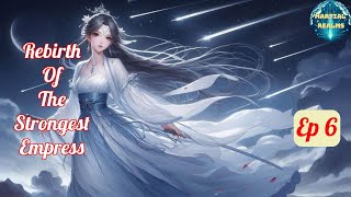 Ep 6 Rebirth of the Strongest Empress  Fantasy Xianxia Martial Arts Time Travel Reincarnation [upl. by Bollen]