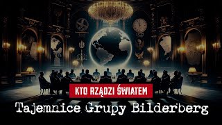 Kto naprawdę rządzi światem Tajemnice Grupy Bilderberg [upl. by Parhe315]