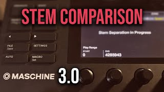 Maschine 30  Stems Comparison  maschine maschine3 stems [upl. by Rialcnis126]