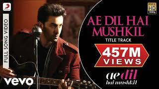 Ae Dil Hai Mushkil Title Track Full Video  Ranbir Anushka AishwaryaArijitPritam [upl. by Llerref]