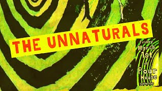 THE UNNATURALS  THE POUR HOUSE 3124 [upl. by Aundrea]