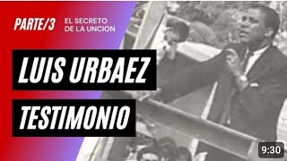 Luis Urbaez testimonio [upl. by Arelc]