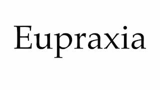 How to Pronounce Eupraxia [upl. by Carmelia]