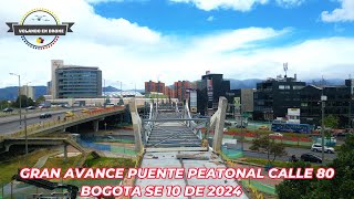 VOLANDO EN DRONE 4K GRAN AVANCE PUENTE PEATONAL CALLE 80  BOGOTA SEP 10 DE 2024 [upl. by Shannah450]