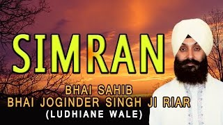 Bhai Joginder Singh Ji Riar  Simran  Deen Duni Da Paatshah [upl. by Klinger]