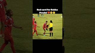 Red card for Rekha poudelkeepsupporting football funny spoting aashistmg3587 RajuTmgle6xw [upl. by Otsugua]