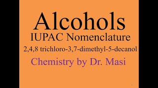 248 trichloro37dimethyl5decanol Naming Alcohols IUPAC Nomenclature Organic Chemistry [upl. by Angele]