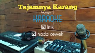 Tajamnya karang karaoke nada cewek   Mansyur S [upl. by Anirba]