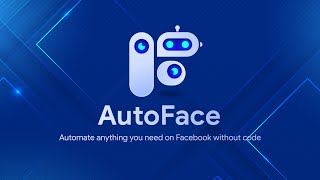 What is AutoFace Introduce Facebook Automation Tool For Boosting Facebook Marketing Campaign [upl. by Aek]