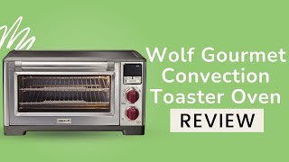 Wolf Gourmet WGCO150S Elite Digital Countertop Convection Toaster Oven Review [upl. by Lucchesi]