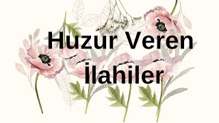 HUZUR VEREN İLAHİLER amp OZAN BİRGÜL [upl. by Lorin]