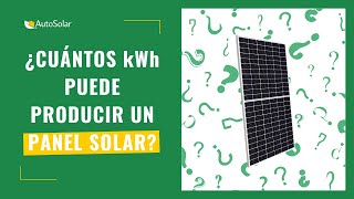 🤔¿Cuántos kWh produce un panel solar ¡Te lo contamos ☀️🍀 [upl. by Woodberry]