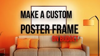 How to Make a Custom Poster Frame NO POWER TOOLS 9 [upl. by Esmeralda]