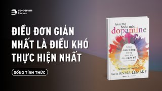 NGỪNG LỆ THUỘC VÀO DOPAMINE  Sách Giải Mã Hormone Dopamine Sống Cân Bằng Trong Thời Đại Đầy Cám Dỗ [upl. by Tillie786]