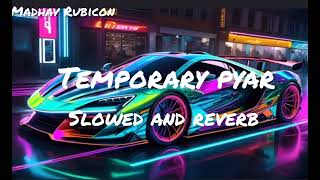 Temporary pyar slowed and reverb song [upl. by Legin]