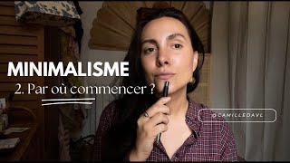 2 Minimalisme  6 conseils pour débuter [upl. by Gnilrac]