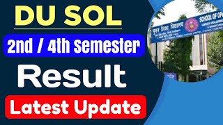 SOL 2nd  4th Semester Result Latest Update 2024  SOL Result Update 2nd amp 4th Semester 2024 [upl. by Lennard]