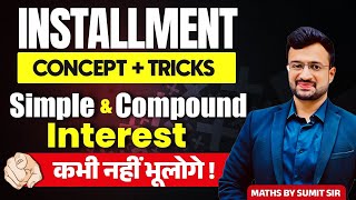 🔥 Installment Concept amp Trick in Simple amp Compound Interest  Maths By Sumit Sir [upl. by Franzen517]