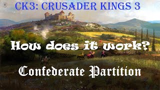 CK3 How does it work  Confederate Partition aka Gavelkind  Crusader Kings 3 Mechanics [upl. by Aetnahs]