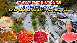 Du lịch Trung Quốc P2  quotCHUYẾN ĐI TRONG MƠquot Đến CỬU TRẠI CÂU [upl. by Naomi]