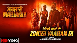 Zindgi Yaaran Di  Sippy Gill  Video Song  Marjaney  New Punjabi Movie  Releasing on 10th Dec [upl. by Fabozzi]