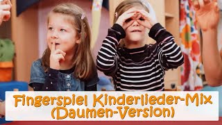 Fingerspiel KinderliederMix DaumenVersion  Kinderlieder Mixe für Babys und Kleinkinder [upl. by Nyvlem]