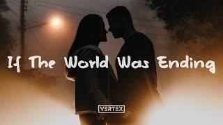 JP Saxe ft Julia Michaels  If The World Was Ending Lyrics [upl. by Waring]