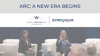 ARC A New Era Begins  World Travel Inc 2024 Fall Symposium [upl. by Hamid]