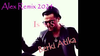 Berki Atika  Isev Shen Alex Remix 2024 [upl. by Yelik]