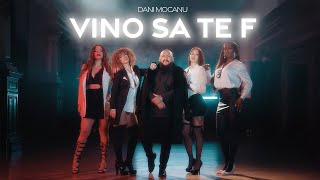 Dani Mocanu  Vino să te f  Official Video [upl. by Maggee]