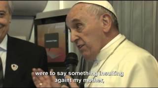 Pope Francis Ill punch anyone who insults my mother [upl. by Camm705]