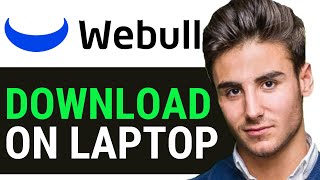 HOW TO DOWNLOAD WEBULL ON LAPTOP 2024 [upl. by Anilev]