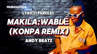 AndyBeatz  Makila  Wable LingalaEnglishCreole  LyricsParoles KOMPA Remix [upl. by Felecia548]