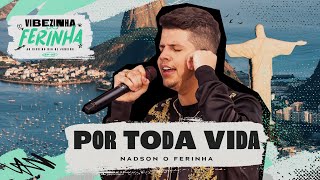 Nadson O Ferinha  Por Toda Vida Clipe Oficial [upl. by Hackett]