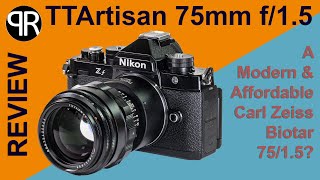 Review TTArtisan 75mm f15  A Modern and Affordable Zeiss Biotar 7515 [upl. by Aened]