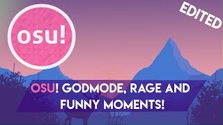 Osu Edited  GodMode Rage Funny Moments 11 [upl. by Rakso]