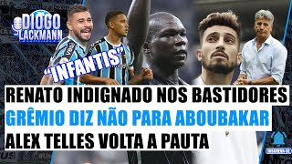 RENATO INDIGNADO  JOGADORES SE DEFENDEM  ALEX TELLES LIVRE NA PAUTA  ABOUBAKAR QUIS JOGAR AQUI [upl. by Cobb830]