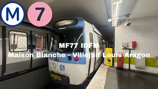 Métro ligne 7 MF77 IDFM Maison Blanche  Villejuif Louis Aragon [upl. by Matt138]