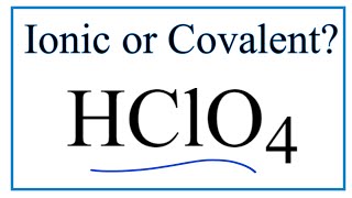 Is HClO4 Perchloric acid Ionic or CovalentMolecular [upl. by Eelsel]