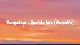 Vocal Only  Vengaboys  Shalala lala Acapella [upl. by Dixon]