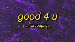 Olivia Rodrigo  good 4 u Lyrics  good for you you look happy and healthy like a damn sociopath [upl. by Forest205]